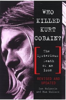 Who Killed Kurt Cobain? (The Mysterious Death Of An Icon)