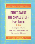 Don't Sweat the Small Stuff For Teens