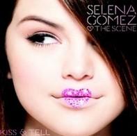 Kiss & Tell - Selena Gomez And The Scene
