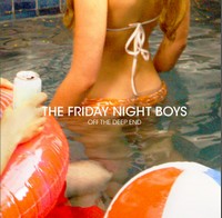 The Friday Night Boys - Off the Deep End