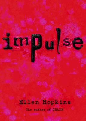 In Depth Ellen Hopkins Analysis: Burned, Impulse, and Identical