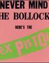 Sex Pistols - Never Mind the Bollocks, Here's the Sex Pistols