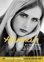 Hannah: My True Story of Drugs, Cutting, and Mental Illness