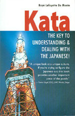 Kata: The Key to Understanding and Dealing with the Japanese