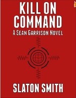 Kill on Command: A Sean Garrison Novel