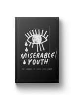 Miserable Youth: The Chronicle Of Lovely Little Lonely