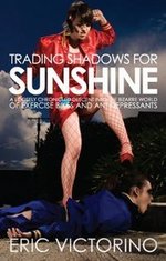 Trading Shadows for Sunshine