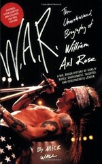 W.A.R.: The Unauthorized Biography of William Axl Rose