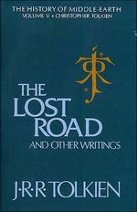 The Lost Road and Other Writings