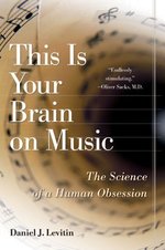 This is Your Brain on Music: The Science of a Human Obsession.