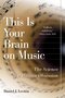 This is Your Brain on Music: The Science of a Human Obsession.