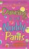 Dancing In My Nuddy Pants