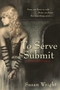 To Serve and Submit