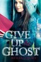 Give Up the Ghost