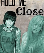 Hold Me Close.