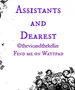 Assistants and Dearest