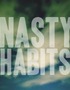 Nasty Habits
