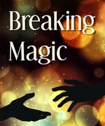 Breaking Magic