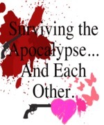 Surviving the Apocalypse...and Each Other.
