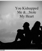 You Kidnapped Me & Stole My Heart