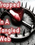 Trapped in a Tangled Web