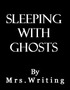 Sleeping With Ghosts