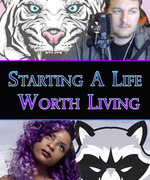 Starting a Life Worth Living
