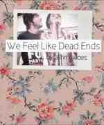 We Feel Like Dead Ends