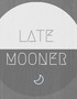 Late Mooner