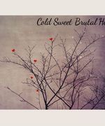 Cold Sweet Brutal Heart