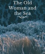 The Old Woman and the Sea