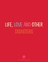 Life, Love and Other Disasters