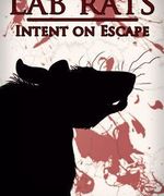 Lab Rats: Intent on Escape