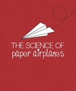 The Science of Paper Airplanes