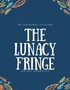 The Lunacy Fringe