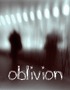 Oblivion.