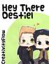 Hey There Destiel