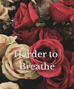 Harder to Breathe