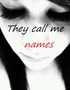 They Call Me Names
