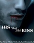 His Blood Filled Kiss