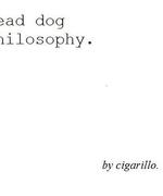 Dead Dog Philosophy.