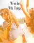 Wild Things.