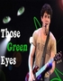 Those Green Eyes