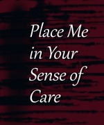 Place Me in Your Sense of Care