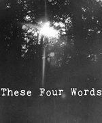 These Four Words