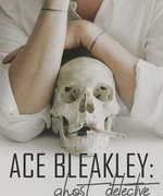 Ace Bleakley: Ghost Detective