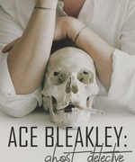 Ace Bleakley: Ghost Detective