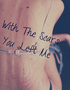 With The Scars You Left Me