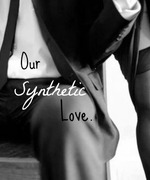 Our Synthetic Love.