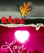 Rage and Love